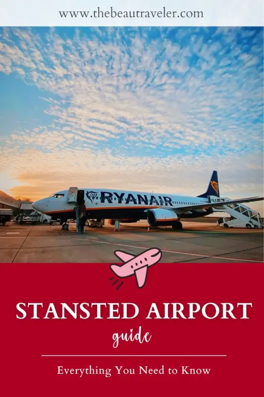London Stansted Airport Guide: The Ultimate Way to Prepare Your Flight from STN - The BeauTraveler