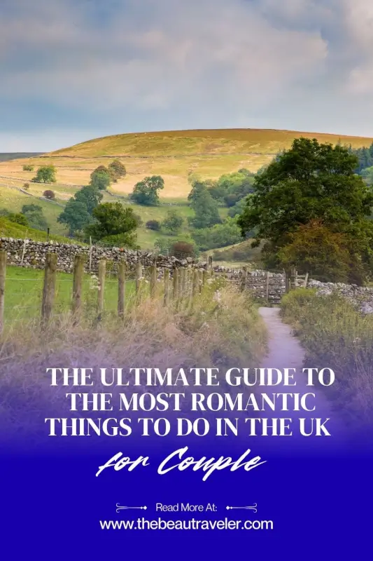 The Ultimate Best Romantic UK Breaks for Couples Who Crave Adventure  - The BeauTraveler