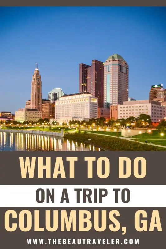 10 Essential Things to Do in Columbus, GA Tourists Often Skip - The BeauTraveler