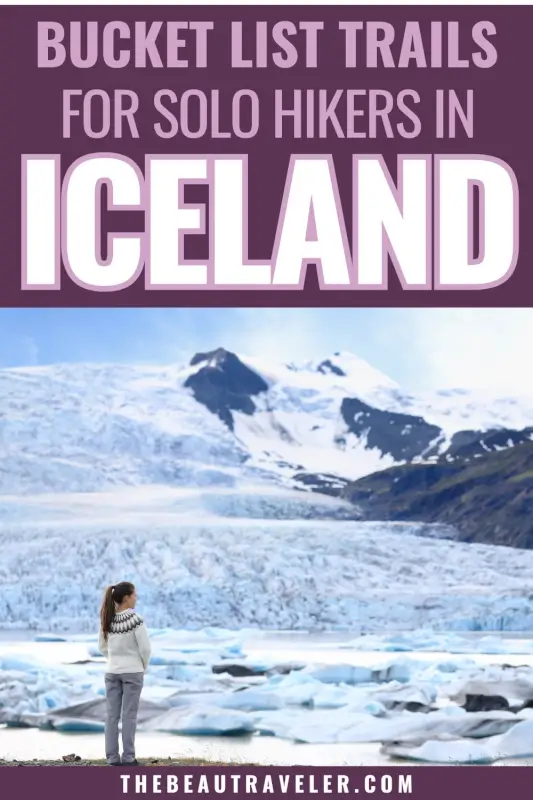 8 Reasons Iceland Hiking Trails Are Surprisingly Ideal for Solo Hikers - The BeauTraveler