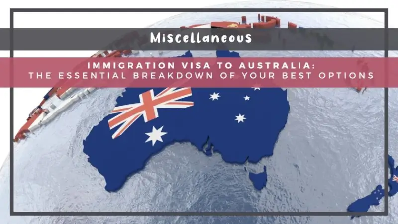 Immigration Visa to Australia: The Essential Breakdown of Your Best Options